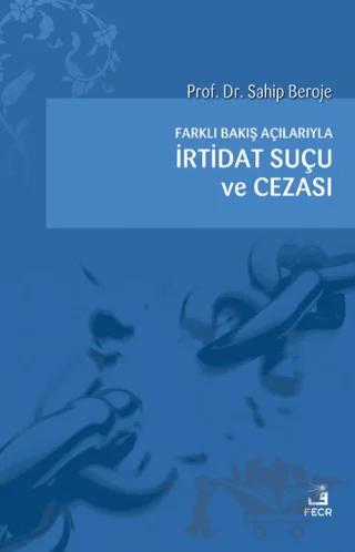 Farklı Bakış Açılarıyla İrtidat Suçu ve Cezası