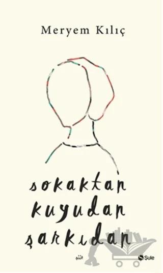 Sokaktan Kuyudan Şarkıdan