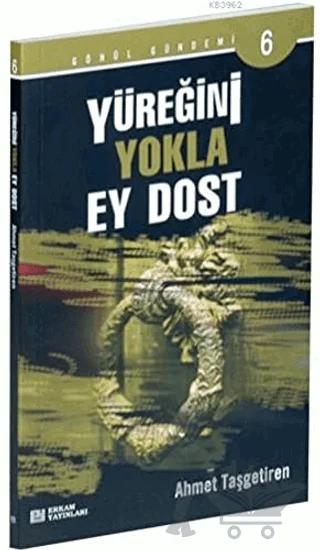 Yüreğini Yokla Ey Dost
