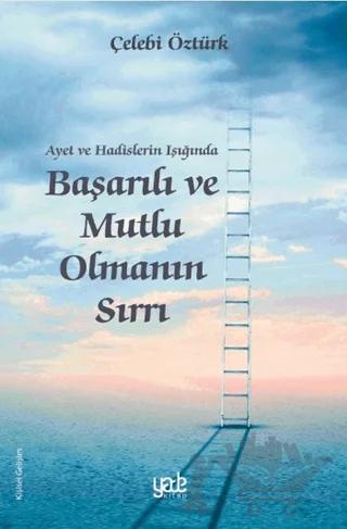 Ayet ve Hadislerin Işığında Başarılı ve Mutlu Olmanın Sırrı