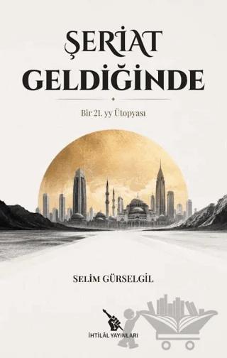Şeriat Geldiğinde - Bir 21. YY. Ütopyası