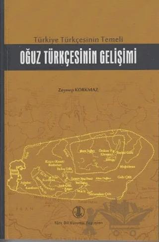 Türkiye Türkçesinin Temeli Oğuz Türkçesinin Gelişimi