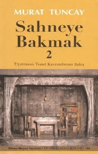 Sahneye Bakmak - 2 – Murat Tuncay – Mitos Boyut Yayınları kitap kapağı
