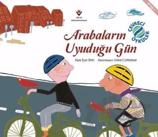 Arabaların Uyuduğu Gün - Çevreci Öyküler
