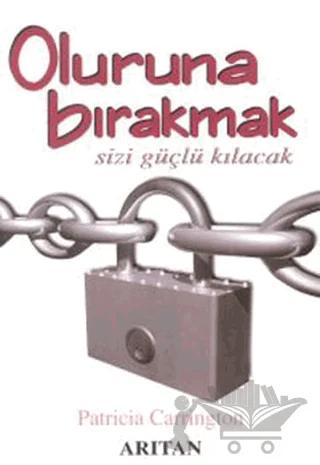 Oluruna Bırakmak Sizi Güçlü Kılacak