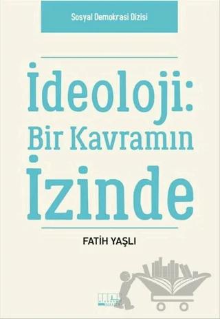 İdeoloji: Bir Kavramın İzinde