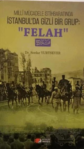 Milli Mücadele İstihbaratında İstanbul'da Gizli Bir Grup : Felah