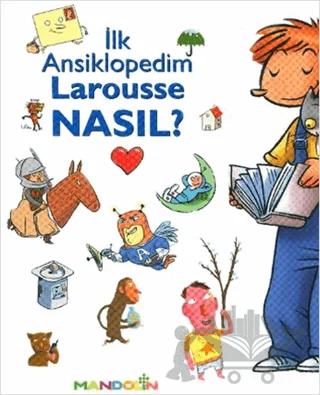 İlk Ansiklopedim Larousse Nasıl?