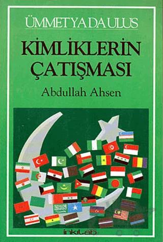 Ümmet ya da Ulus Kimliklerin Çatışması