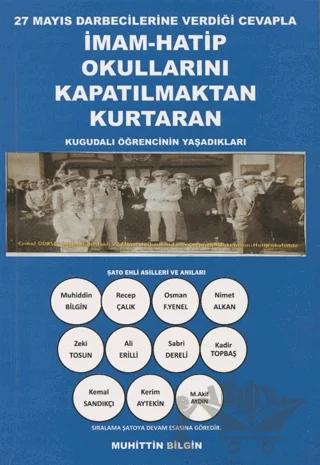27 Mayıs Darbecilerine Verdiği Cevapla İmam-Hatip Okullarını Kapatılmaktan Kurtaran Kugudalı Öğrencinin Yaşadıkları