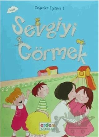 Sevgiyi Görmek (Sevgi) 1. Sınıflar İçin