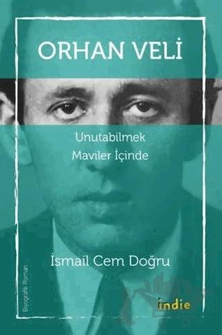 Orhan Veli - Unutabilmek Maviler İçinde