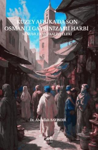 Kuzey Afrika'da Son Osmanlı Gayrinizami Harbi