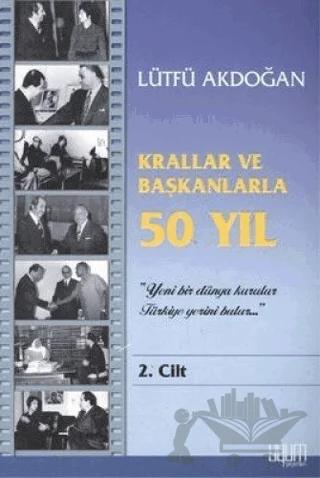 Krallar ve Başkanlarla 50 Yıl 2. Cilt