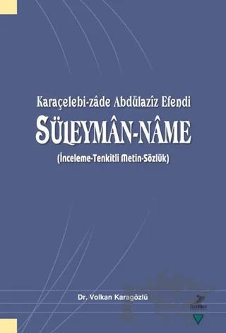 Süleyman - Name Karaçelebi - Zade Abdülaziz Efendi