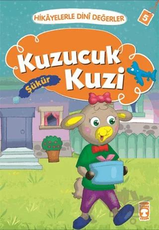 Hikayelerle Dini Değerler 5 - Kuzucuk Kuzi Şükür