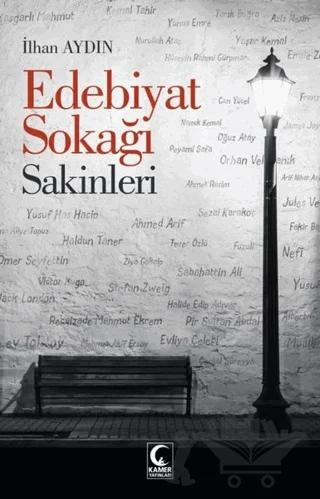 Edebiyat Sokağı Sakinleri – İlhan Aydın – Kamer Yayınları kitap kapağı
