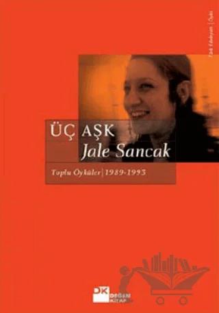 Üç Aşk: Toplu Öyküler (1983 - 1993)