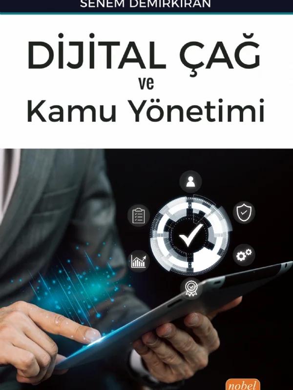 Dijital Çağ ve Kamu Yönetimi – Senem Demirkıran – Nobel Bilimsel Eserler kitap kapağı
