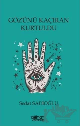 Gözünü Kaçıran Kurtuldu