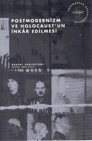 Postmodernizm ve Holocaust’un İnkar Edilmesi