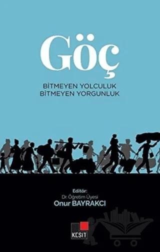 Göç - Bitmeyen Yolculuk Bitmeyen Yorgunluk