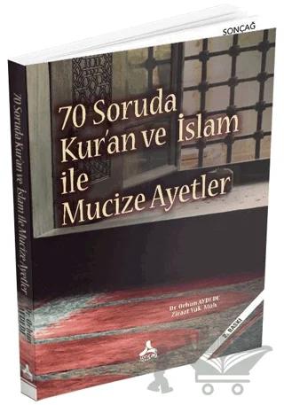 70 Soruda Kur’an ve İslam İle Mucize Ayetler