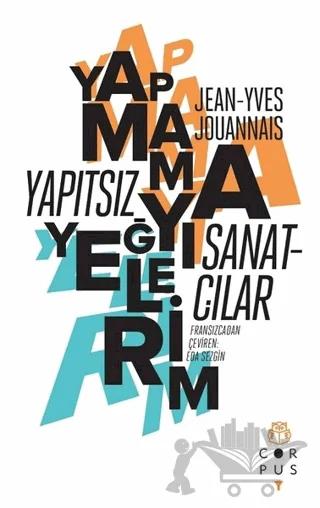 Yapıtsız Sanatçılar - Yapmamayı Yeğlerim