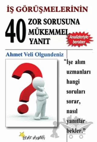 İş Görüşmesinin 40 Zor Sorusuna 40 Mükemmel Yanıt
