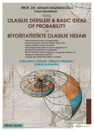 Temel Olasılık Dersleri - Basic Ideas of Probability ve Biyoistatistikte Olasılık Hesabı (Uygulamalı Türkçe - İngilizce)