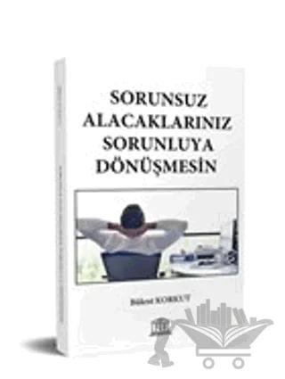 Sorunsuz Alacaklarınız Sorunluya Dönüşmesin