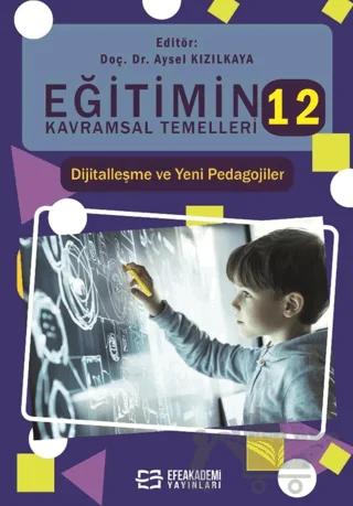 Eğitimin Kavramsal Temelleri-12: Dijitalleşme ve Yeni Pedagojilerz