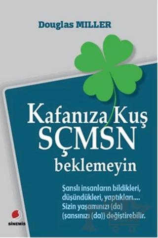 Kafanıza Kuş Sçmsn Beklemeyin