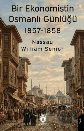 Bir Ekonomistin Osmanlı Günlüğü 1857-1858
