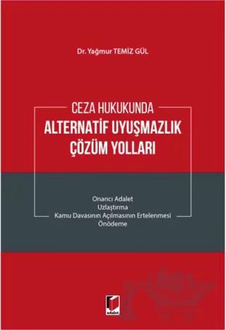 Ceza Hukukunda Alternatif Uyuşmazlık Çözüm Yolları