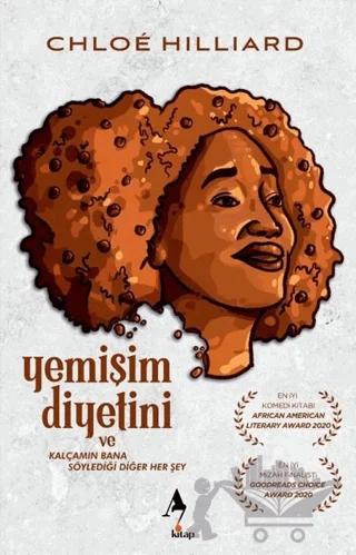 Yemişim Diyetini ve Kalçamın Bana Söylediği Diğer Her Şey
