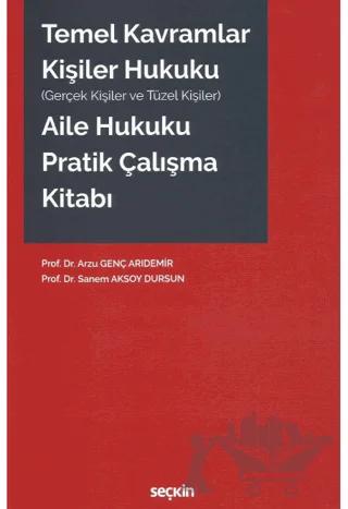 Temel Kavramlar - Kişiler Hukuku - Aile Hukuku Pratik Çalışma Kitabı