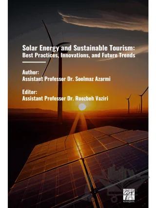 Solar Energy And Sustainable Tourism: Best Practices, Innovations, And Future Trends