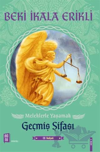 Meleklerle Yaşamak - Geçmiş Şifası – Beki İkala Erikli – Mona Kitap kitap kapağı
