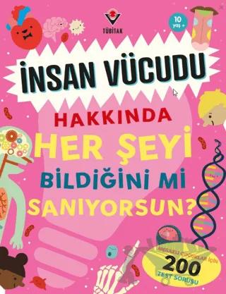 İnsan Vücudu Hakkında Her Şeyi Bildiğini Mi Sanıyorsun?