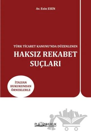Türk Ticaret Kanunu’nda Düzenlenen Haksız Rekabet Suçları