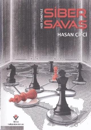 Her Yönüyle Siber Savaş