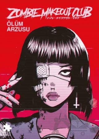 Zombie Makeout Club Birinci Kitap Ölüm Arzusu
