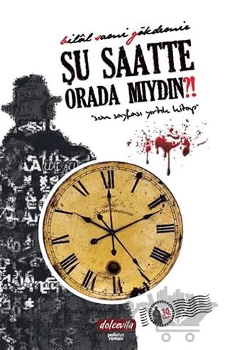 Şu Saatte Orada Mıydın?!
