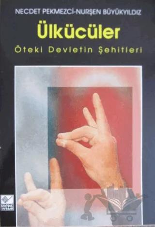 Ülkücüler Öteki Devletin Şehitleri