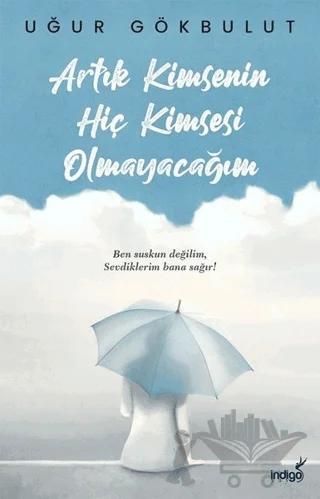 Artık Kimsenin Hiç Kimsesi Olmayacağım