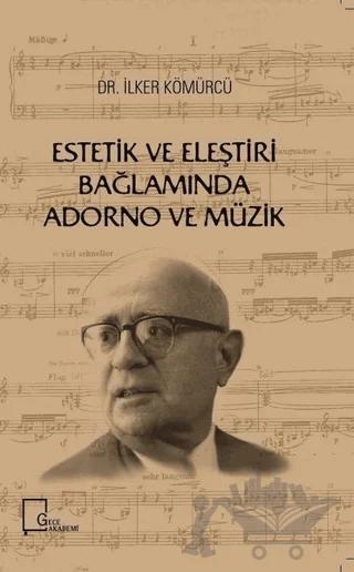 Estetik ve Eleştiri Bağlamında Adorno ve Müzik