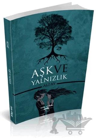 Aşk ve Yanlızlık
