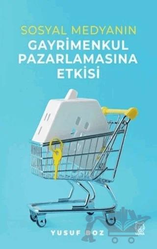 Sosyal Medyanın Gayrimenkul Pazarlamasına Etkisi