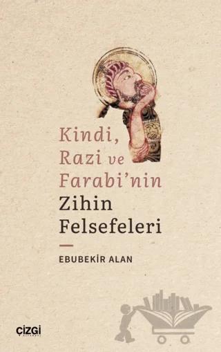 Kindi, Razi ve Farabi'nin Zihin Felsefeleri